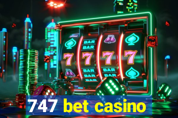 747 bet casino